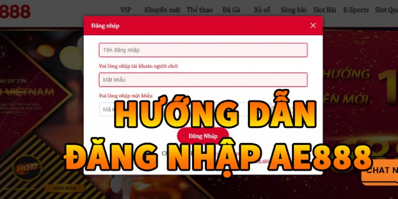 Hướng dẫn các bước đăng nhập AE888 cho hội viên